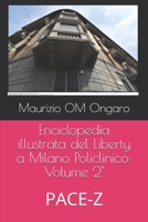 Enciclopedia illustrata del Liberty a Milano Policlinico: Volume 2°: PACE-Z B08NL39ZN8 Book Cover