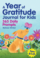 A Year of Gratitude Journal for Kids: 365 Daily Prompts 1638073856 Book Cover