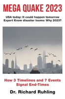 Mega Quake 2023: How 3 Timelines and 7 Events Signal End-Times 1684863023 Book Cover