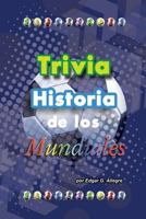 Trivia Historia de los Mundiales 1532965206 Book Cover