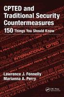 Cpted and Traditional Security Countermeasures: 150 Things You Should Know 1138501735 Book Cover