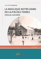 La Basilique Notre-Dame-de-la-Fin-des-Terres (Soulac-sur-Mer) (French Edition) 2385801965 Book Cover