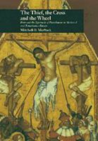 The Thief, the Cross, and the Wheel: Pain and the Spectacle of Punishment in Medieval and Renaissance Europe 0226520153 Book Cover