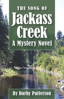 The Song of Jackass Creek: A Mountain Mystery 1734028173 Book Cover