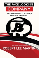 The Face Looking Company: The Beginning Love Walk Around the World 1969865601 Book Cover