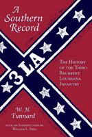 A Southern Record: The History of the Third Regiment Louisiana Infantry 1557284938 Book Cover