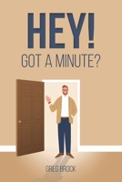 Hey! Got a Minute? 1685562167 Book Cover