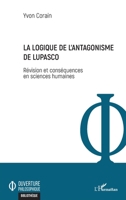 La logique de l'antagonisme de Lupasco: Révision et conséquences en sciences humaines (Ouverture Philosophique) (French Edition) 2343220506 Book Cover