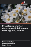 Prevalenza e fattori determinanti del fumo a Gida Ayyana, Etiopia (Italian Edition) 620490907X Book Cover