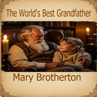 The World's Best Grandfather B0FY3JD2DX Book Cover