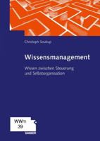 Wissensmanagement: Wissen Zwischen Steuerung Und Selbstorganisation 3322823407 Book Cover