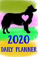 2020 Daily Planner: Border Collie 2020 Daily Planner Calendar Schedule Organizer Appointment Journal Notebook For Border Collie Dog Puppy Owners Lovers 1709935308 Book Cover