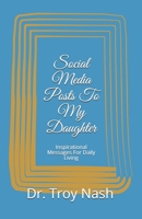 Social Media Posts To My Daughter 1545148783 Book Cover