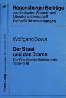 Der Staat Und Das Drama: Der Preussische Schillerpreis 1859-1918. Eine Untersuchung Zum Literarischen Leben Im Koenigreich Preussen Und Im Deut 3820487816 Book Cover