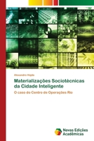 Materializações Sociotécnicas da Cidade Inteligente: O caso do Centro de Operações Rio 6202048670 Book Cover