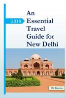 An Essential Travel Guide for New Delhi 1093933844 Book Cover