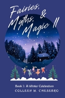 Fairies, Myths, & Magic II: A Winter Celebration B0BN1818MK Book Cover
