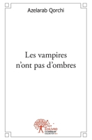 Les vampires n'ont pas d'ombres: Nouvelles (French Edition) 233248308X Book Cover