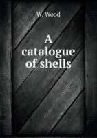 A Catalogue of Shells 1010425269 Book Cover