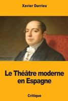 Le Th��tre Moderne En Espagne 1725732246 Book Cover