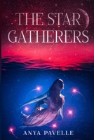 The Star Gatherers: Sequel to The Moon Hunters B0BFWFB3LQ Book Cover