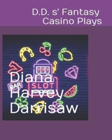 D.D. s' Fantasy Casino Plays B08WJRX3VY Book Cover