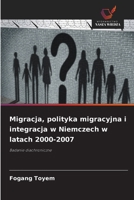 Migracja, polityka migracyjna i integracja w Niemczech w latach 2000-2007 (Polish Edition) 620943617X Book Cover