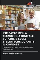 L'Impatto Della Tecnologia Digitale Sui Cdis E Sulle Biblioteche Durante Il Covid-19 6205780984 Book Cover