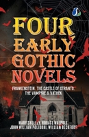 Four Early Gothic Novels: Frankenstein, The Castle of Otranto, The Vampyre, Vathek [Paperback] 936205339X Book Cover