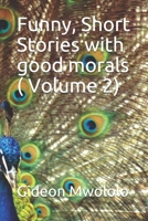 Funny, Short Stories with good morals ( Volume 2): Volume 2 B08H5BJ3MD Book Cover
