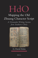 Mapping the Old Zhuang Character Script: A Vernacular Writing System from Southern China 900422369X Book Cover