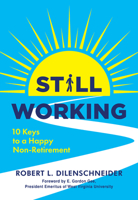 Still Working: Ten Keys to a Happy Non-Retirement 0806545836 Book Cover