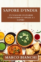 Sapore d'India: Un Viaggio Culinario attraverso le Spezie e i Sapori (Italian Edition) 1835796753 Book Cover