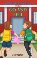 Go and Tell: (Adventures in His Story, Book 6) 1966049013 Book Cover