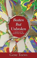 Beaten but Unbroken : A Book of 80 Uplifting Poems 1773703641 Book Cover