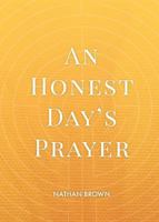 An Honest Day's Prayer 0997643633 Book Cover