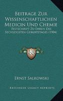 Beitrage Zur Wissenschaftlichen Medicin Und Chemie: Festschrift Zu Ehren Des Sechszigsten Geburtstages (1904) 1160806349 Book Cover