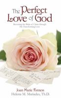 The Perfect Love of God: Becoming the Bride of Christ through His Transforming Love 098562020X Book Cover