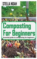 COMPOSTING FOR BEGINNERS: Essential guide to composting for beginners null Book Cover