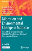 Migration and Environmental Change in Morocco: In Search for Linkages Between Migration Aspirations and (Perceived) Environmental Changes 3030613895 Book Cover