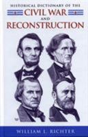 Historical Dictionary of the Civil War and Reconstruction 0810845849 Book Cover