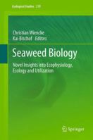 Seaweed Biology: Novel Insights into Ecophysiology, Ecology and Utilization 3642442145 Book Cover