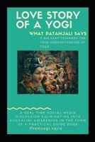 Love story of a Yogi: what Patanjali says B0BFTMJX86 Book Cover