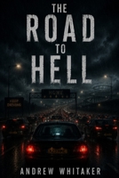 The Road To Hell B0H2V51M92 Book Cover