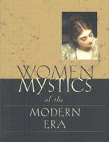 Women Mystics of the Modern Era: Fifteenth - Eighteenth Centuries (Women Mystics) 0818909420 Book Cover