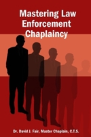 Mastering Law Enforcement Chaplaincy B0025UTUW2 Book Cover