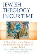 Jewish Theology in Our Time: A New Generation Explores the Foundations and Future of Jewish Belief 1580234135 Book Cover