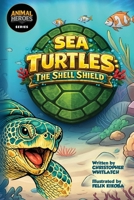 Animal Heroes: Sea Turtles B0HFYX5LZF Book Cover