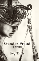 Gender Fraud: a Fiction 1926891805 Book Cover