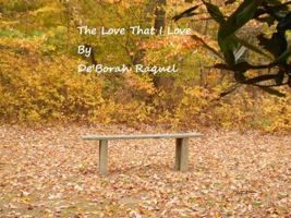 The Love That I Love 0988539829 Book Cover